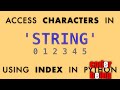 Python String - Access characters using index