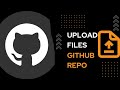 How to upload files to GITHUB #github