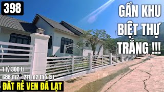 Đất ven Đà Lạt gần khu Biệt Thự Trắng xã Gia Lâm | 688 m2 211 m2 thổ cư 1 tỷ 300 tr