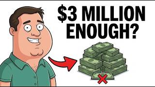 You'll Never Need More Than $3 Million — Here's the Math