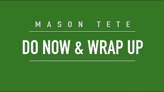 TETE - Do Now \u0026 Wrap Up