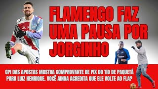 CPI mostra o PIX do tio de Paquetá para Luiz Henrique. Você crê na volta ao Fla? Pausa por Jorginho