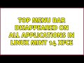 Top menu bar disappeared on all applications in Linux Mint 14 XFCE