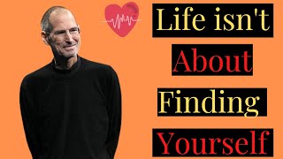 Life isn't about finding yourself || Steve Jobs Amazing Quotes #stevejobs   #books