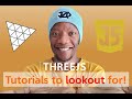 Threejs: tutorials to look out for!