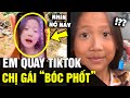 Bắt gặp em gái tập quay TÓP TÓP, người chị vội 'BÓC PHỐT' lên mạng vì trông QUÁ ẢO |Tin Nhanh 3 Phút