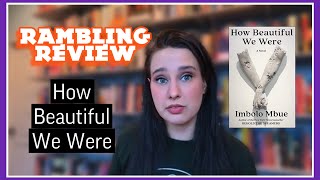 Rambling Review How Beautiful We Were By Imbolo Mbue Alyssa Aka Nerdy ...