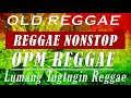 Love Will Keep Us Alive, Still Loving Yoi, Wonderful Tonight | REGGAE REMIX TAGALOG | REGGAE OPM