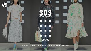 303 | SS25 | Vancouver Fashion Week