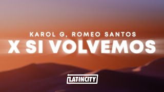 KAROL G, Romeo Santos - X SI VOLVEMOS (Letra / Lyrics)