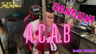 A.C.A.B - Bangun Bass Cover by JalJelani