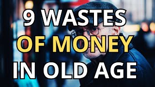 9 Things You Should Stop Spending Money on in Old Age