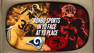 Ronbo Sports In Yo Face At Yo Place Watching 49ers VS Rams Week 3 2017