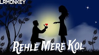 Rehle Mere Kol  (Music Video) | Simran Choudhary, Aditya Rikhari | LR Monkey