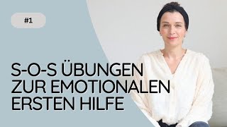 Innere Unruhe und Ängste auflösen mit den S-O-S Übungen zur emotionalen ersten Hilfe