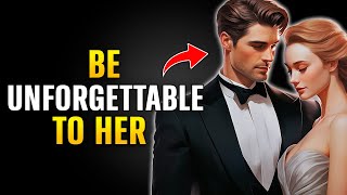 How to Be the Guy She Can't Stop Thinking About (You Need This!)