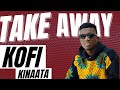 Kofi Kinaata - Take Away lyrics video and Visualizer