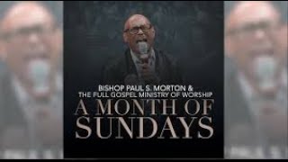 Bishop Paul S. Morton -A Song of Consecration (A Month of Sundays FG Ministry of Worship)