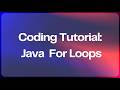 Coding Tutorial  - Java For Loops