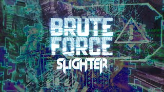 Slighter - Brute Force [Official Video]