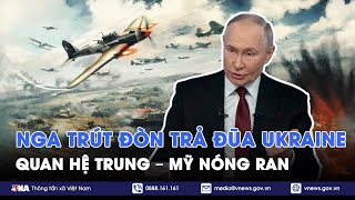 ĐIỂM TIN NÓNG 16/1. Nga trút đòn UAV, trả đũa Ukraine; Quan hệ Trung – Mỹ nóng ran - VNA