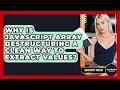 Why Is JavaScript Array Destructuring A Clean Way To Extract Values? - JavaScript Toolkit