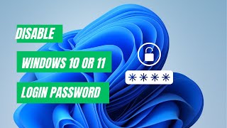 How to Remove Login Password on Windows 10 | 11
