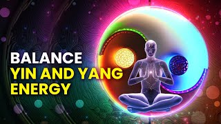 Balance Yin and Yang Energy - Physical & Emotional Health - Enhance Spiritual Energy, Binaural Beats