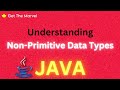 Understanding Non-Primitive Data Types in Java: Classes, Arrays, and Interfaces Explained!