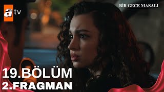 Bir Gece Masalı 19. Bölüm 2. Fragmanı