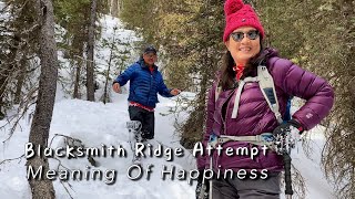 Blacksmith Ridge Winter Attempt | Meaning Of Happiness| Kananaskis Country Alberta