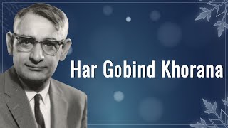 Har Gobind Khorana: Interpreter of Genetic Code