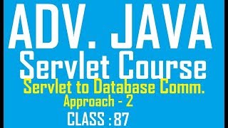 87 Servlet to Database software communication Approach 2 | Adv java Servlet programming Tutorial