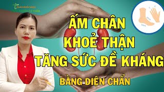 Giúp Ấm chân - Khoẻ Thận - Tăng sức đề kháng bằng Diện Chẩn