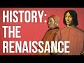HISTORY OF IDEAS - The Renaissance