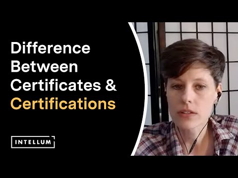 What’s the difference between certificate and certification?