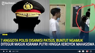 7 Polisi di Mamuju Disanksi Patsus, Buntut Ngamuk Ditegur Masuk Asrama Putri \u0026 Keroyok Mahasiswa