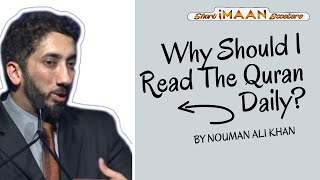WHY SHOULD I READ THE QURAN DAILY I BEST LECTURES OF NOUMAN ALI KHAN