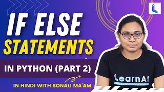 If Else Statements In Python | Conditional Statements - Part 2 | Python Tutorial #18 | By LearnAt