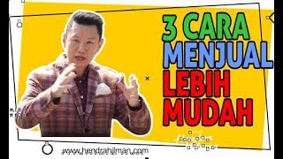 3 Cara Bagaimana Menjual Lebih Mudah - Coach Hendra Hilman