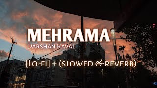 Mehrama - Darshan Raval [Lo-fi] + (slowed\u0026reverb) // Love Aaj Kal // WORMONO FLIP // Indian Lo-fi🌊