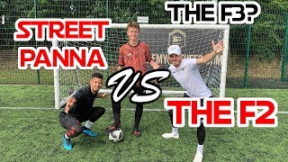 Street Panna vs The F2! Crazy football challenges- the F3?