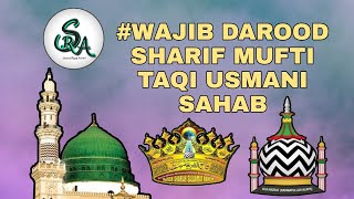 #WAJIB DAROOD SHARIF TARIQA MUFTI TAQI USMANI SAHAB