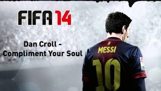 (FIFA 14) Dan Croll - Compliment Your Soul