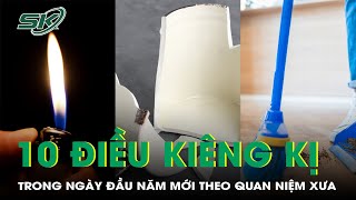 10 điều kiêng kị ngày mùng 1 và đầu năm mới để cả năm suôn sẻ theo quan niệm người xưa | SKĐS