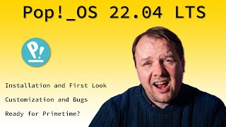 LINUX | Pop!_OS 22.04 LTS - Installation and First Look | Is it ready for Primetime?