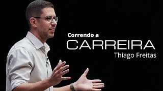 CORRENDO A CARREIRA | Thiago Freitas