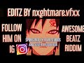 ( GAARA ) EDITZ BY nxghtmare.vfxx ( AWESOME BEATZ RIDDIM  )