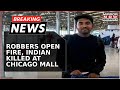 Breaking News | US: Indian Student Sai Teja From Telangana Shot Dead By Robbers In Chicago Mall