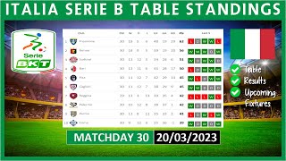 SERIE B TABLE STANDINGS TODAY 2022/2023 | ITALIA SERIE B POINTS TABLE TODAY | (20/03/2023)